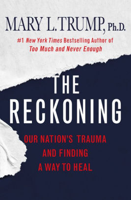 THE RECKONING: OUR NATIONS TRAUMA AND FINDING A WAY TO HEAL - TRUMP. MARY